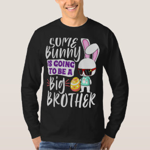 Some Bunny Is Going To Be A Big Brother Easter T-Shirt