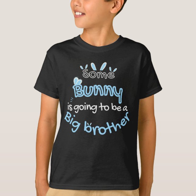 Some Bunny Is Going To Be A Big Brother  T-Shirt (Front)