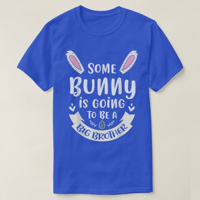 Some Bunny Is Going To Be A Big Brother  T-Shirt (Design Front)
