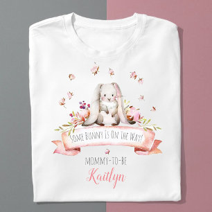 Some Bunny Is On The Way! Easter Baby Shower T-Shirt