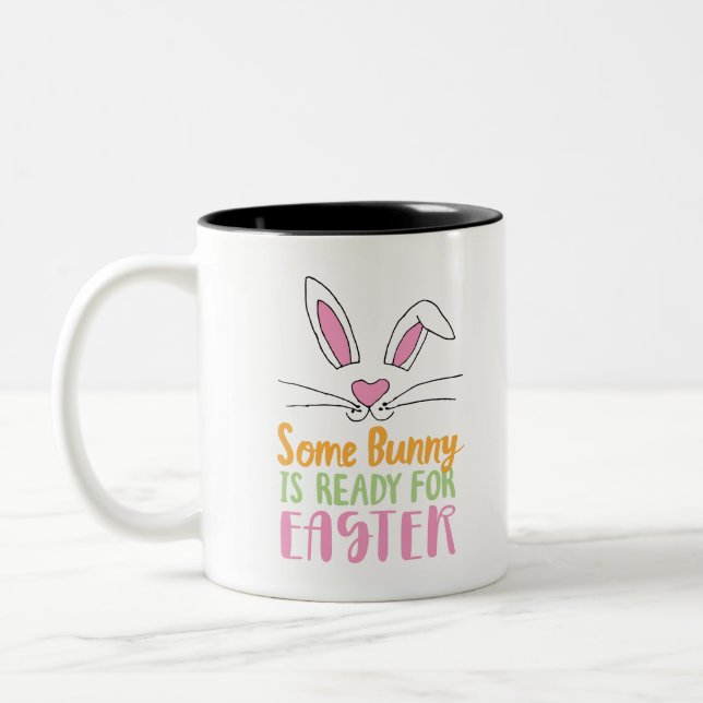 Some Bunny is Ready for Easter Pun Easter Bunny Two-Tone Coffee Mug (Left)