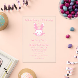Some Bunny Is Turning One: First Birthday Acrylic Invitations