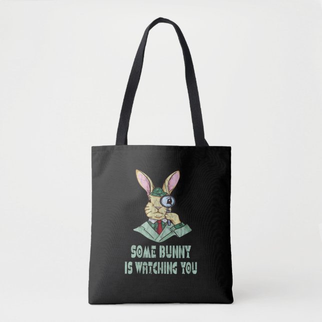 Some Bunny is watching you Easter Bunny Tote Bag (Front)
