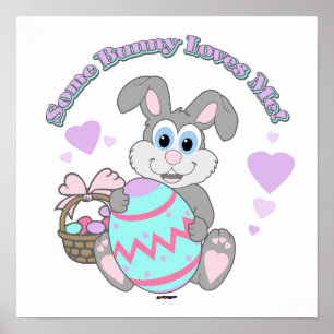 Some Bunny Loves Me! Easter Bunny Poster