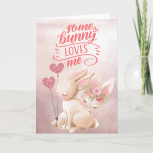 Some Bunny Loves Me Valentine's Day Easter Card
