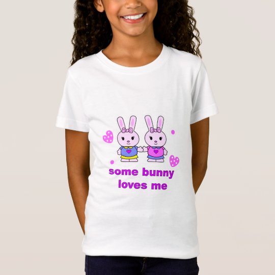 some bunny loves me wht. T-Shirt