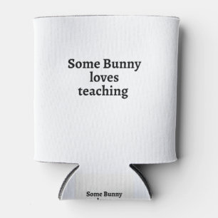 Some bunny loves teaching can cooler
