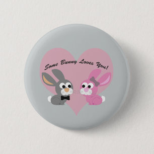 Some bunny Loves You! 6 Cm Round Badge