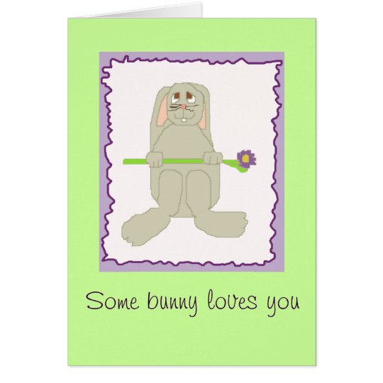 Some bunny loves you card