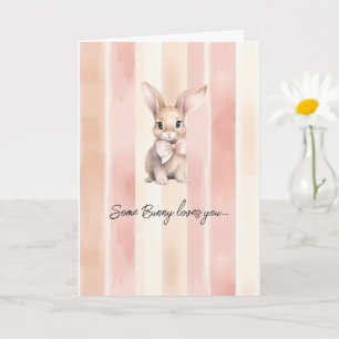 Some Bunny Loves You Card
