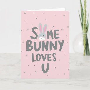 Some Bunny Loves You Cute Card