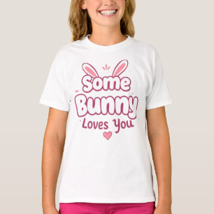 Some Bunny Loves You Cute Pink Easter Typography T-Shirt