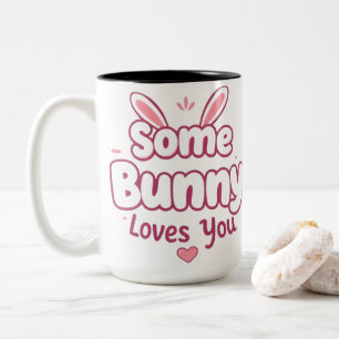 Some Bunny Loves You Cute Pink Easter Typography Two-Tone Coffee Mug
