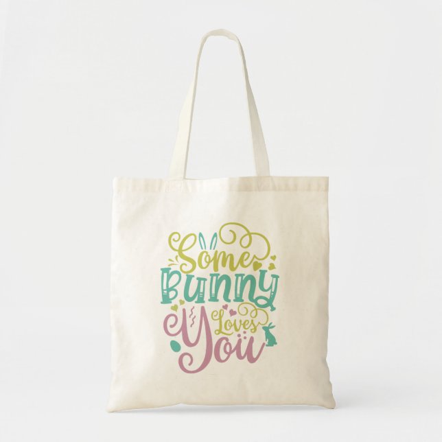 Some Bunny Loves You Easter Tote Bag (Front)
