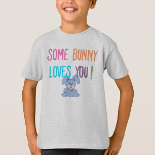 Some Bunny Loves You Kids T-Shirt