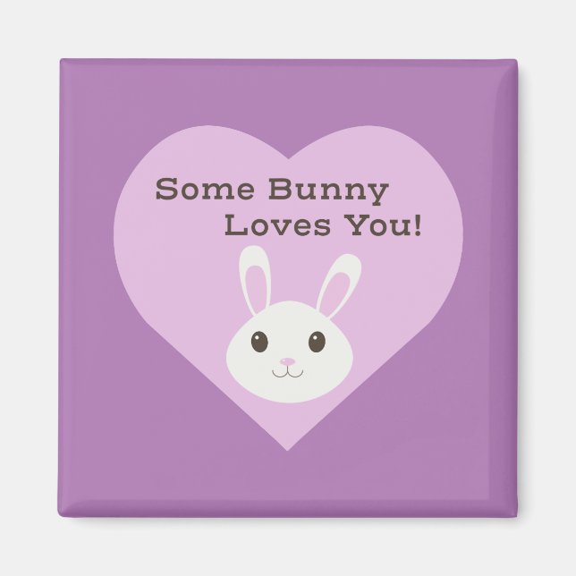 Some Bunny Loves You Magnet (Front)