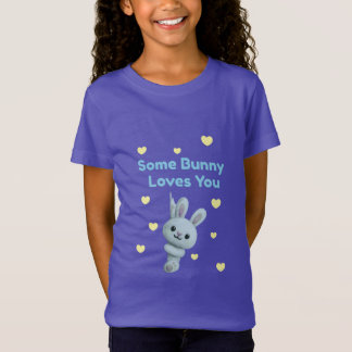 Some Bunny Loves You T-Shirt