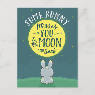 Some Bunny Misses You to the Moon and Back Postcard