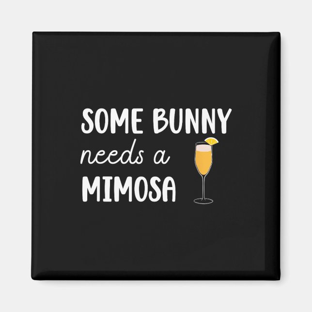 Some Bunny Needs A Mimosa Funny Men Women Easter  Magnet (Front)