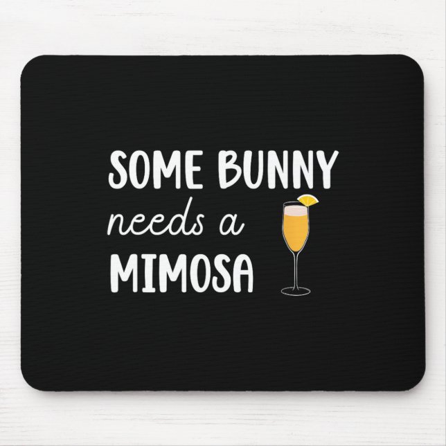 Some Bunny Needs A Mimosa Funny Men Women Easter  Mouse Mat (Front)