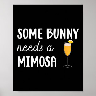 Some Bunny Needs A Mimosa Funny Men Women Easter  Poster