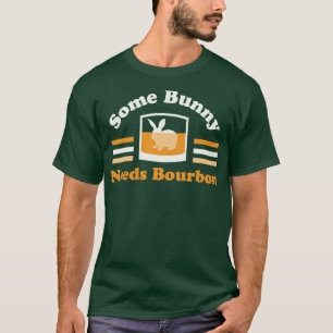 Some Bunny Needs Bourbon Easter Lover T-Shirt