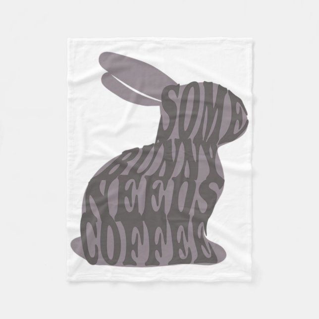 Some Bunny Needs Coffee Easter Bunny Coffee Lover  Fleece Blanket (Front)