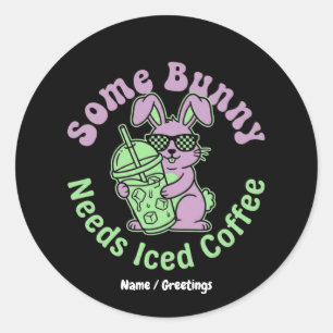 Some Bunny Needs Iced Coffee Retro Spring Easter Classic Round Sticker