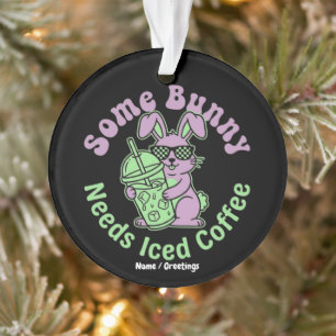  Some Bunny Needs Iced Coffee Retro Spring Easter  Ornament