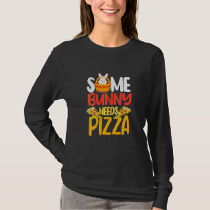 Some Bunny Needs Pizza Pie Italian Food Easter Sun T-Shirt