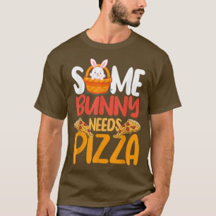 Some Bunny Needs Pizza Pie Italian Food Easter Sun T-Shirt