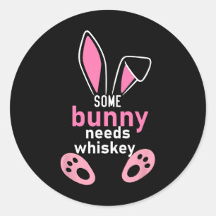 Some Bunny Needs Whiskey Classic Round Sticker