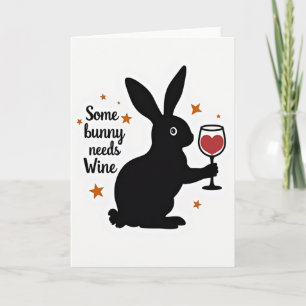 Some Bunny Needs Wine Card