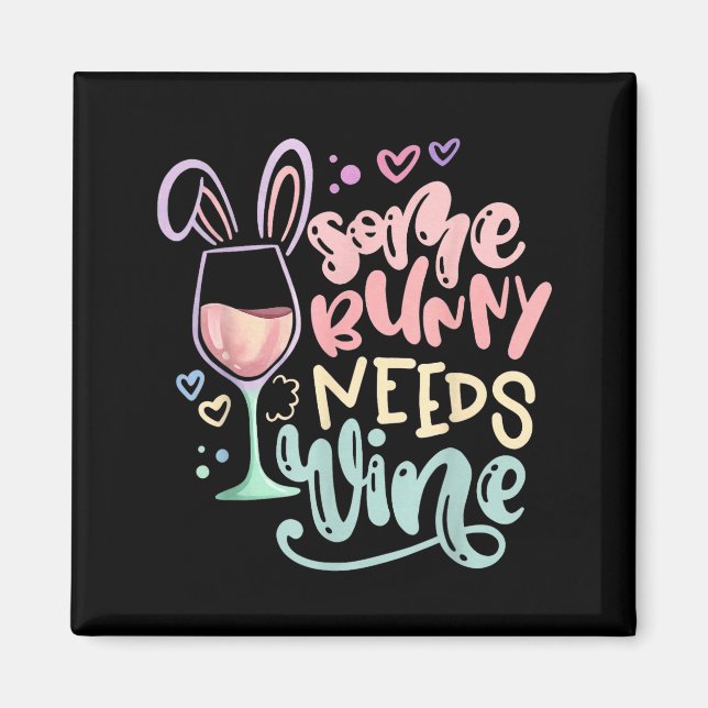Some bunny needs wine funny easter drinking humour magnet (Front)