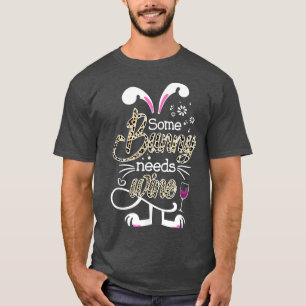 Some Bunny Needs Wine Funny Easter Rabbit Spring  T-Shirt