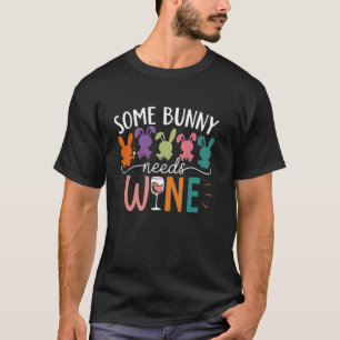 Some Bunny Needs Wine Funny Wine Drinking Bunny Ea T-Shirt