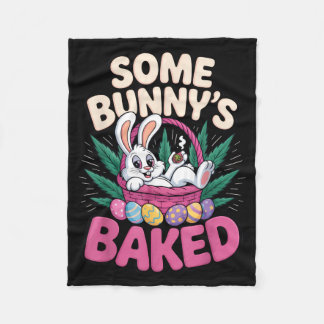 Some Bunnys Baked Funny Easter Stoner Humor For  Fleece Blanket