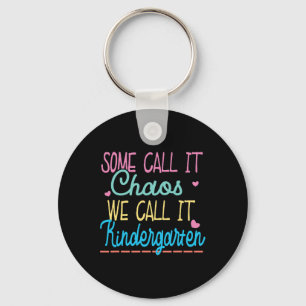 Some Call It Chaos We Call It Kindergarten Fun Tea Key Ring