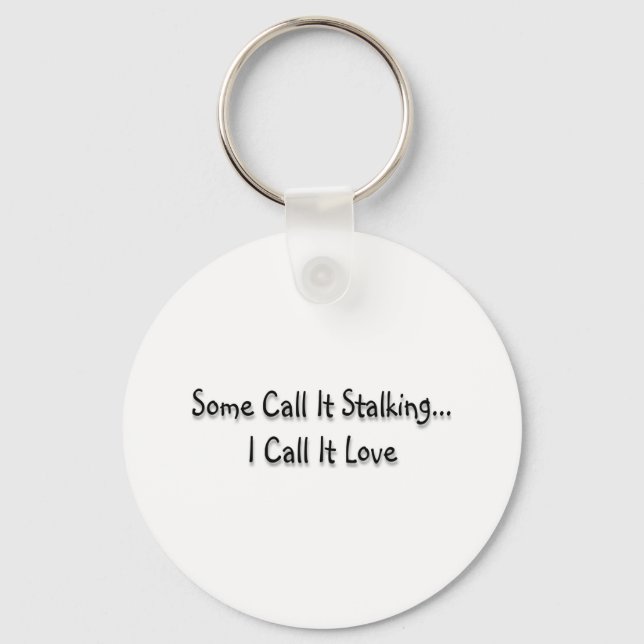 Some call it stalking key ring (Front)