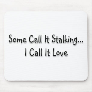 Some call it stalking mouse mat
