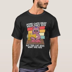 Some Cats Reap What They Sow Cat Whisperer Feline  T-Shirt