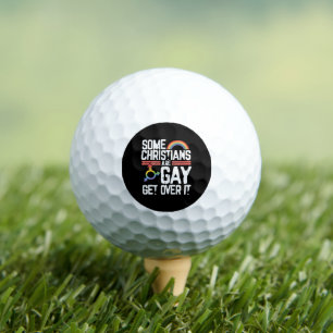  Some Christians Are Gay Get Over It Golf Balls