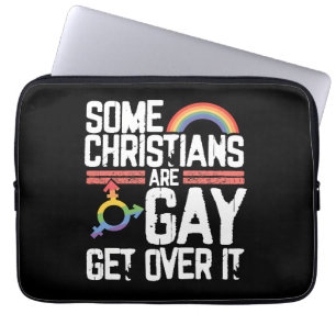  Some Christians Are Gay Get Over It Laptop Sleeve