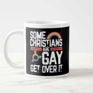  Some Christians Are Gay Get Over It Large Coffee Mug