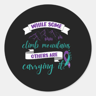 Some Climb Mountains Others Are Carrying It. Classic Round Sticker