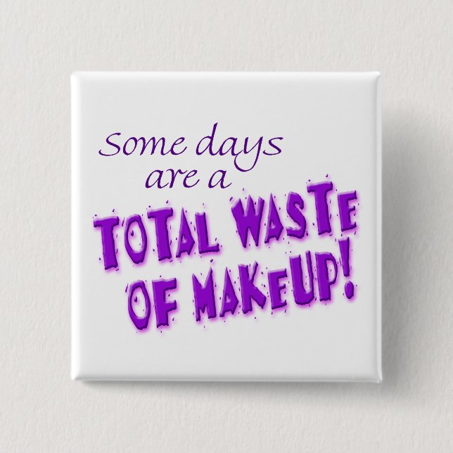 Some Days 15 Cm Square Badge (Front)