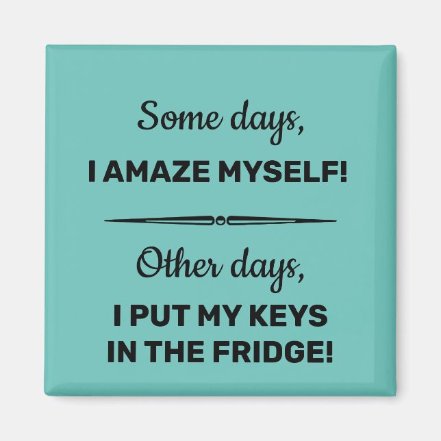 Some Days I Amaze Myself Magnet (Front)