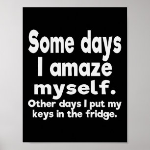 Some days I amaze myself Poster
