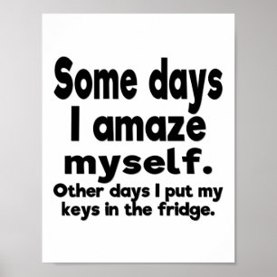 Some days I amaze myself Poster