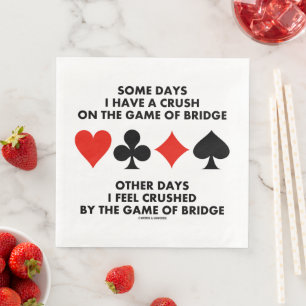 Some Days I Have A Crush On The Game Of Bridge Napkin